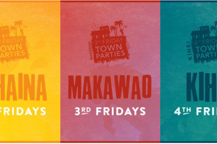 Colorful promotional graphic for Maui's Friday Town Parties events listing Lahaina Fridays, Makawao 3rd Fridays, and Kihei 4th Fridays
